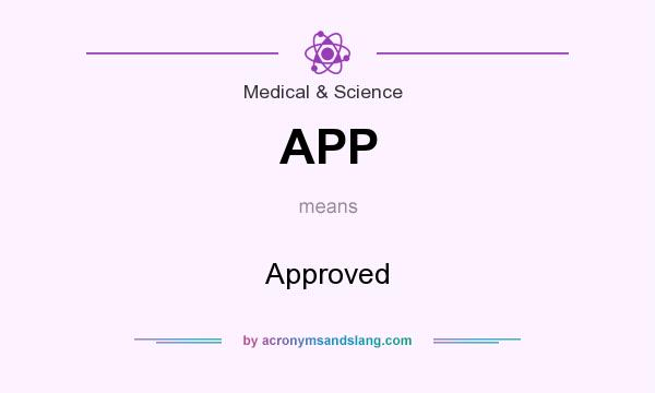 What does APP mean? It stands for Approved
