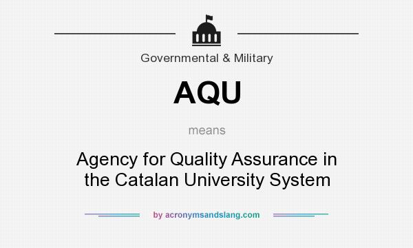 What does AQU mean? It stands for Agency for Quality Assurance in the Catalan University System