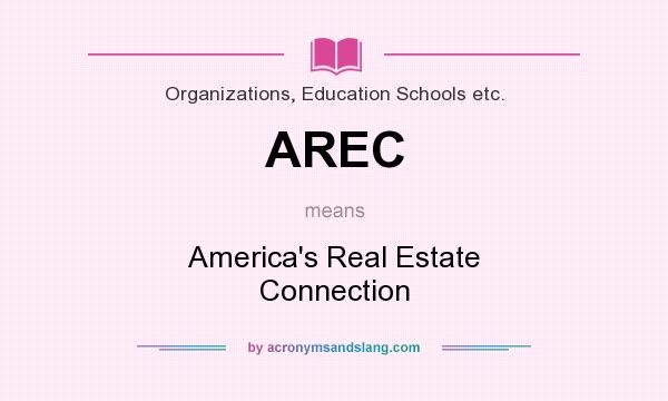 What does AREC mean? It stands for America`s Real Estate Connection