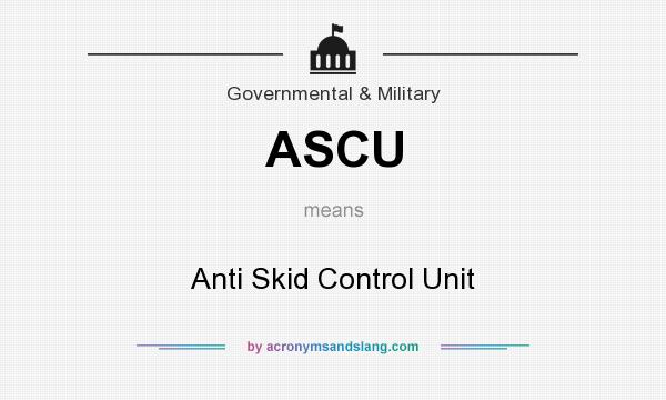 What does ASCU mean? It stands for Anti Skid Control Unit