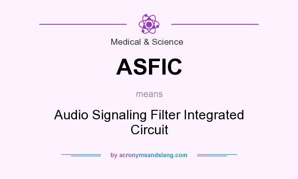 What does ASFIC mean? It stands for Audio Signaling Filter Integrated Circuit