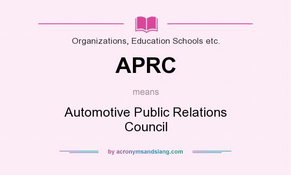 What does APRC mean? It stands for Automotive Public Relations Council