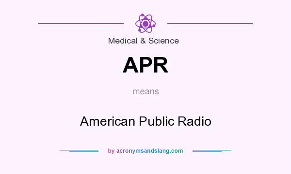 What does APR mean? It stands for American Public Radio