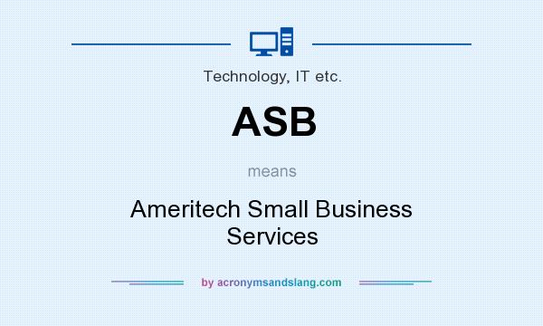 What does ASB mean? It stands for Ameritech Small Business Services