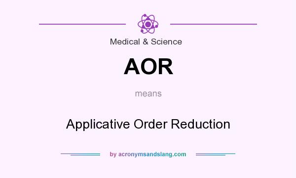What does AOR mean? It stands for Applicative Order Reduction