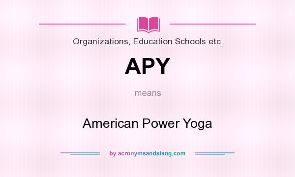 What does APY mean? It stands for American Power Yoga