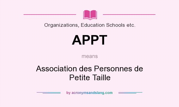 What does APPT mean? It stands for Association des Personnes de Petite Taille