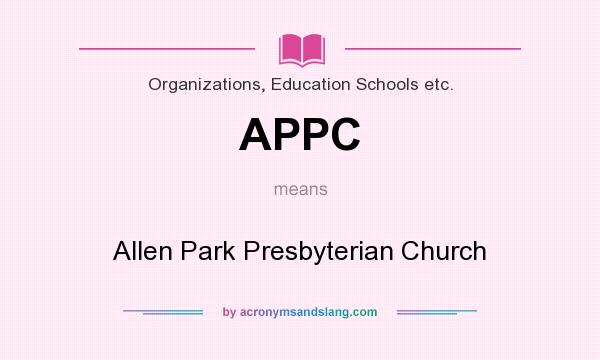 What does APPC mean? It stands for Allen Park Presbyterian Church