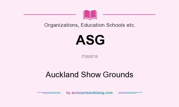 What does ASG mean? It stands for Auckland Show Grounds