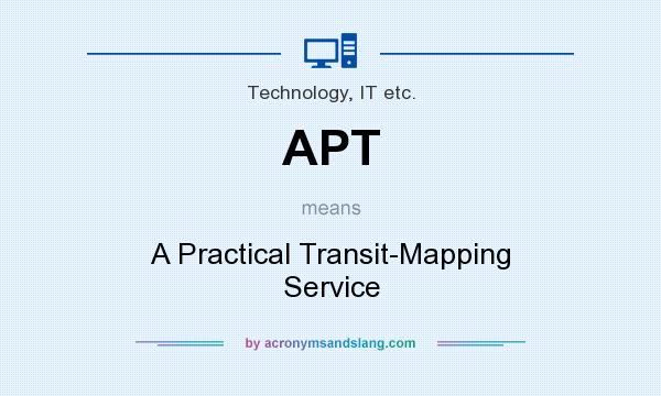 What does APT mean? It stands for A Practical Transit-Mapping Service