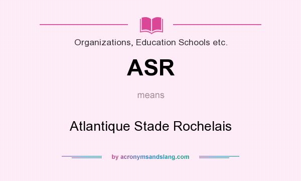 What does ASR mean? It stands for Atlantique Stade Rochelais