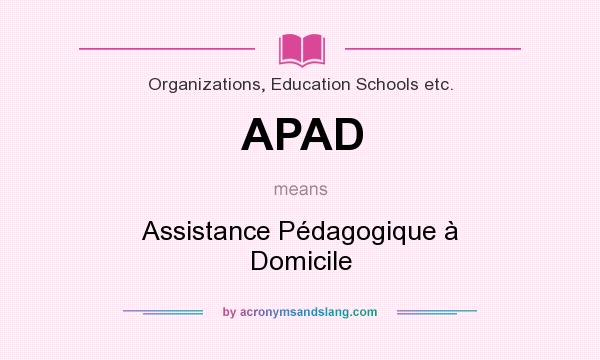 What does APAD mean? It stands for Assistance Pédagogique à Domicile