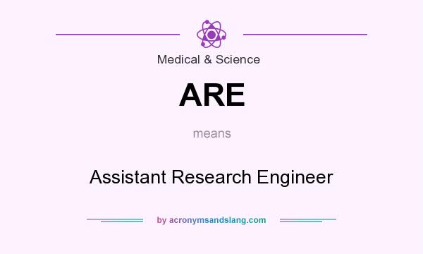 What does ARE mean? It stands for Assistant Research Engineer
