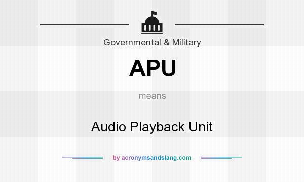 What does APU mean? It stands for Audio Playback Unit