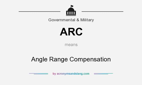 What does ARC mean? It stands for Angle Range Compensation