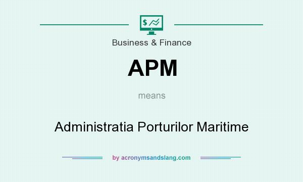 What does APM mean? It stands for Administratia Porturilor Maritime