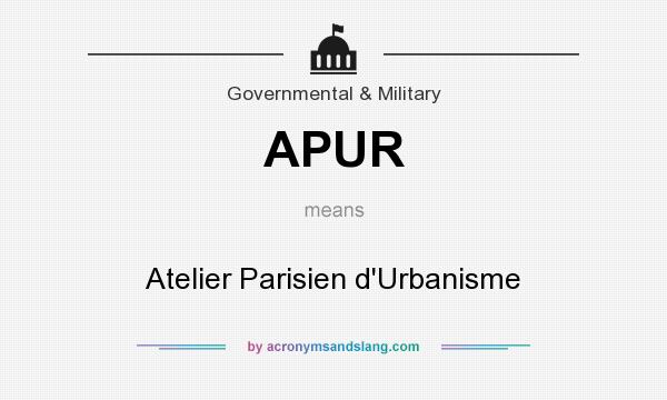 What does APUR mean? It stands for Atelier Parisien d`Urbanisme
