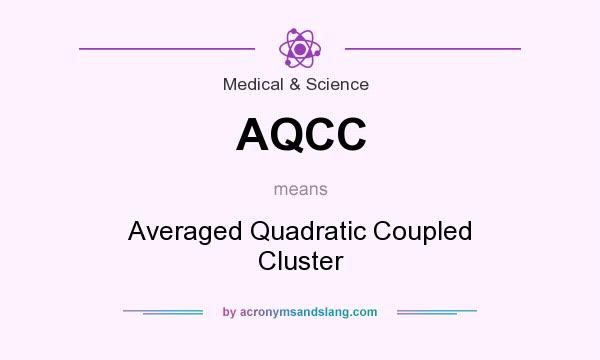 What does AQCC mean? It stands for Averaged Quadratic Coupled Cluster