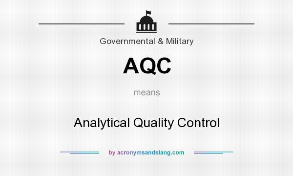 What does AQC mean? It stands for Analytical Quality Control