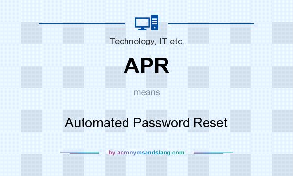 What does APR mean? It stands for Automated Password Reset