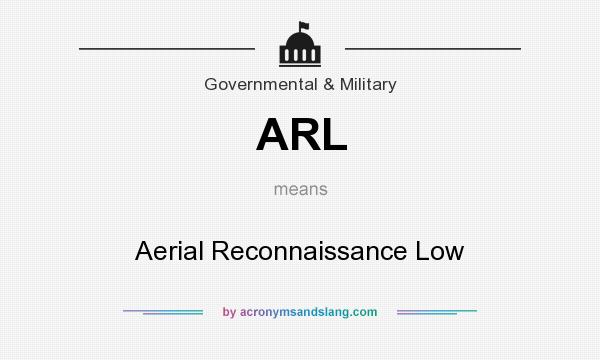 What does ARL mean? It stands for Aerial Reconnaissance Low