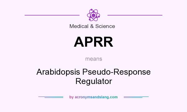 What does APRR mean? It stands for Arabidopsis Pseudo-Response Regulator