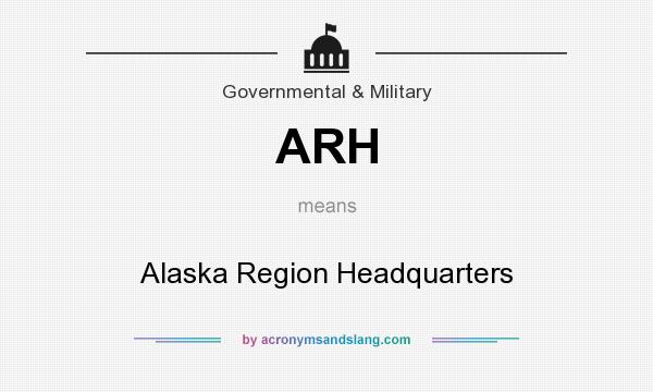What does ARH mean? It stands for Alaska Region Headquarters
