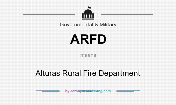 What does ARFD mean? It stands for Alturas Rural Fire Department