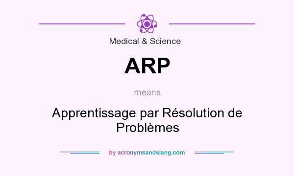 What does ARP mean? It stands for Apprentissage par Résolution de Problèmes