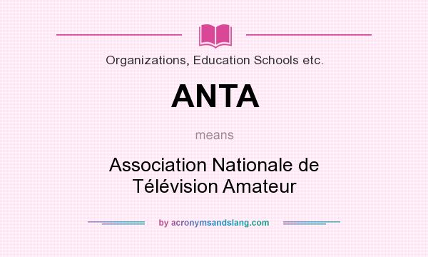 What does ANTA mean? It stands for Association Nationale de Télévision Amateur