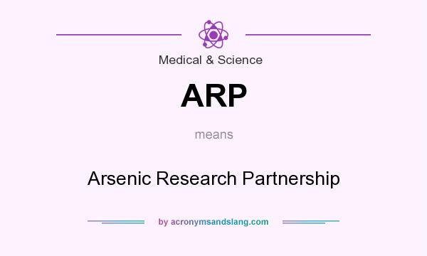 What does ARP mean? It stands for Arsenic Research Partnership