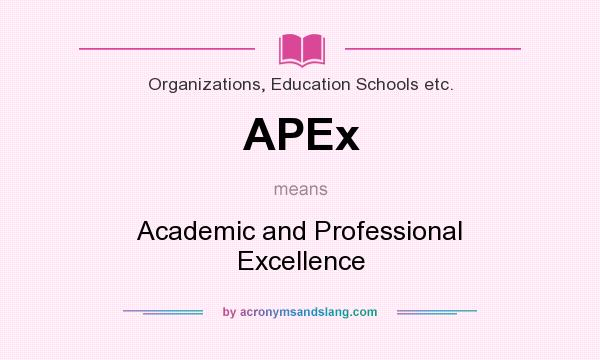What does APEx mean? It stands for Academic and Professional Excellence