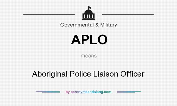 What does APLO mean? It stands for Aboriginal Police Liaison Officer