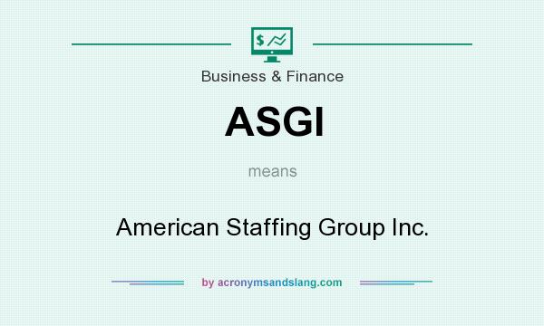 What does ASGI mean? It stands for American Staffing Group Inc.