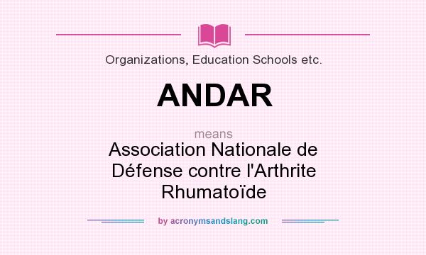 What does ANDAR mean? It stands for Association Nationale de Défense contre l`Arthrite Rhumatoïde