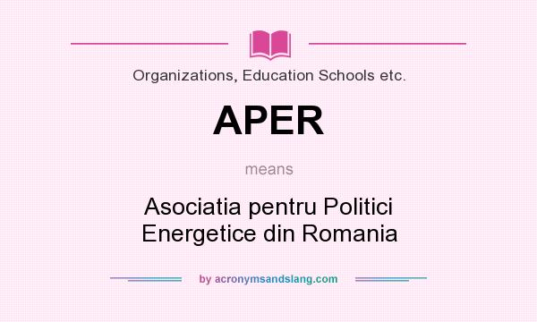 What does APER mean? It stands for Asociatia pentru Politici Energetice din Romania