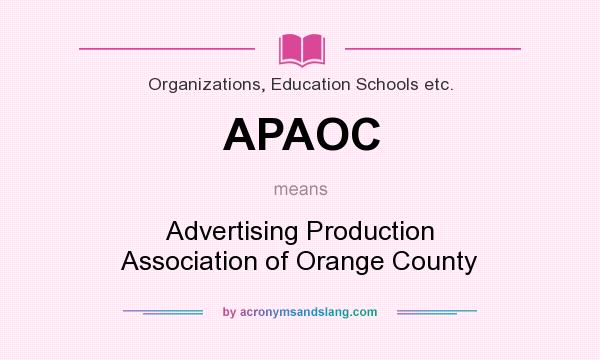 What does APAOC mean? It stands for Advertising Production Association of Orange County
