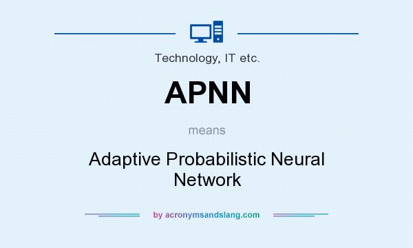 What does APNN mean? It stands for Adaptive Probabilistic Neural Network