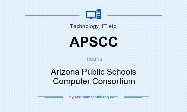 What does APSCC mean? It stands for Arizona Public Schools Computer Consortium