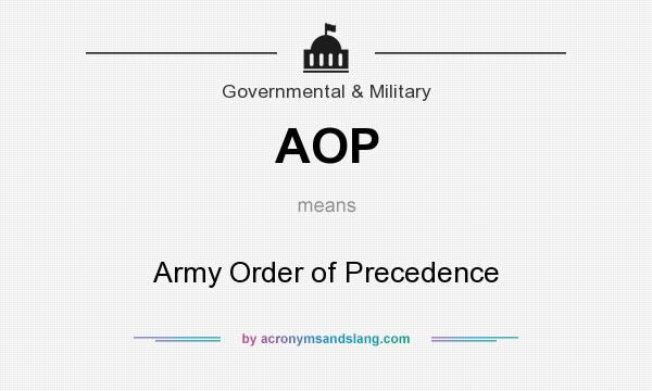 What does AOP mean? It stands for Army Order of Precedence