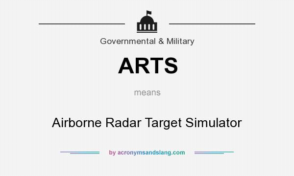 What does ARTS mean? It stands for Airborne Radar Target Simulator