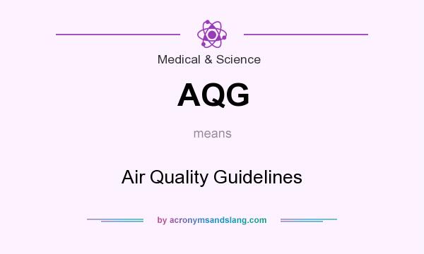What does AQG mean? It stands for Air Quality Guidelines