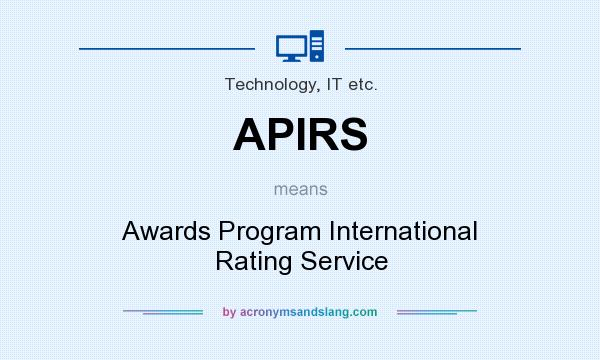 What does APIRS mean? It stands for Awards Program International Rating Service