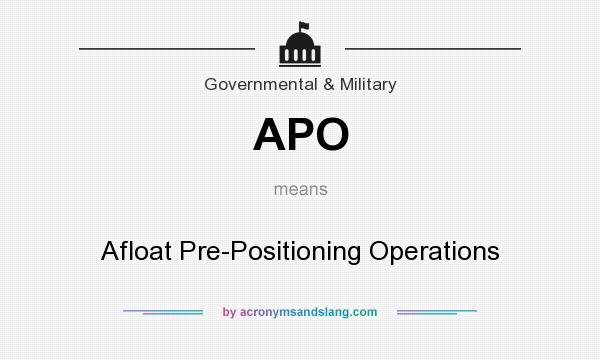 What does APO mean? It stands for Afloat Pre-Positioning Operations