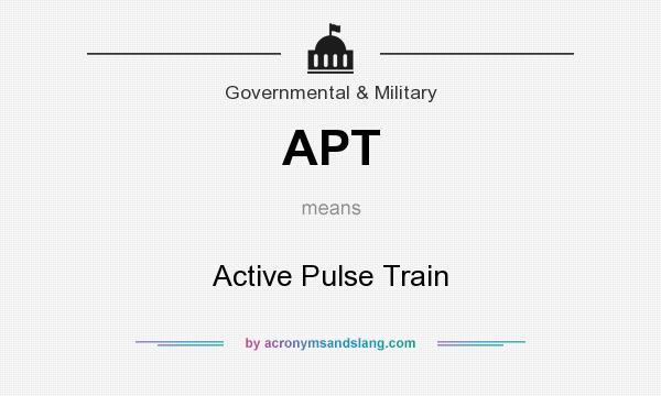 What does APT mean? It stands for Active Pulse Train