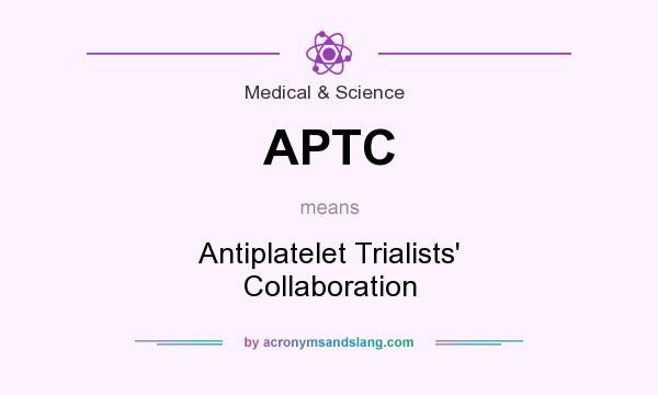 What does APTC mean? It stands for Antiplatelet Trialists` Collaboration