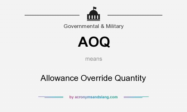 What does AOQ mean? It stands for Allowance Override Quantity