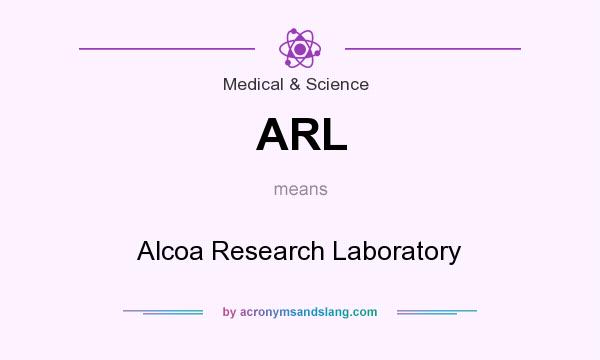 What does ARL mean? It stands for Alcoa Research Laboratory