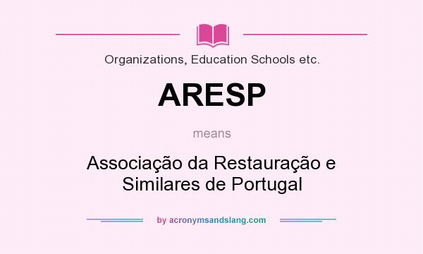 What does ARESP mean? It stands for Associação da Restauração e Similares de Portugal