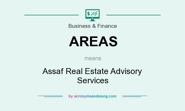 What does AREAS mean? It stands for Assaf Real Estate Advisory Services
